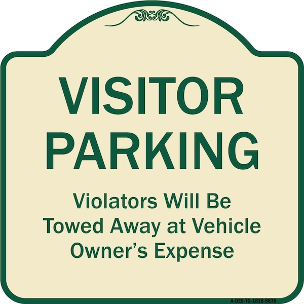 Signmission Designer Series-Visitor Parking Violators Will Be Towed Away Vehicle Owner, 18" x 18", TG-1818-9870 A-DES-TG-1818-9870 - main